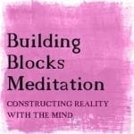 Building Blocks Meditation