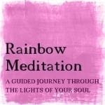 Rainbow-Meditation